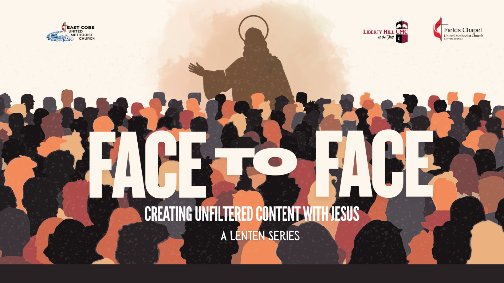Illustration of a crowd facing a silhouette of Jesus with a halo, overlaid with the text "Face to Face: Creating Unfiltered Content with Jesus, A Lenten Series.